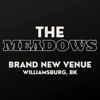 Announcement for The Meadows, a new venue in Williamsburg, BK.